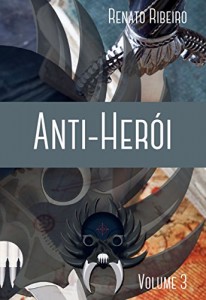 Baixar Anti-Herói: Volume 3: O Gatilho Contra o Mal pdf, epub, eBook
