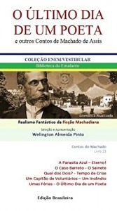 Baixar O ÚLTIMO DIA DE UM POETA E OUTROS CONTOS DE MACHADO DE ASSIS: Realismo Fantástico da Ficção Machadiana (Contos do Machado Livro 13) pdf, epub, eBook