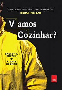 Baixar Vamos Cozinhar? ? o guia completo e não autorizado da série Breaking Bad pdf, epub, eBook