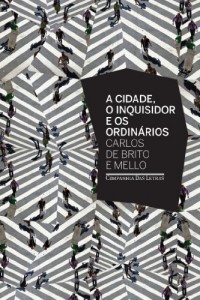 Baixar A cidade, o inquisidor e os ordinários pdf, epub, eBook