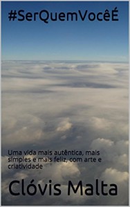 Baixar #SerQuemVocêÉ: Uma vida mais autêntica, mais simples  e mais feliz, com arte e criatividade pdf, epub, eBook