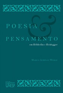 Baixar Poesia e pensamento em Hölderlin e Heidegger pdf, epub, eBook