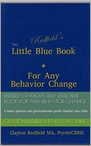 Baixar Redfield’s Famous Tiny Little Blue Book for ANY Behavior Change: Como apenas um pensamento pode mudar sua vida pdf, epub, eBook