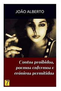 Baixar Contos Proibidos, Poemas Enfermos e Cronicas Permitidas pdf, epub, eBook