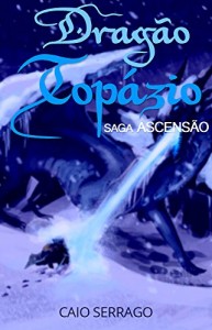Baixar Ascensão: Dragão Topázio pdf, epub, eBook