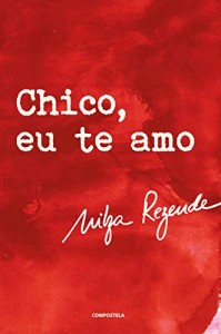Baixar CHICO, EU TE AMO pdf, epub, eBook