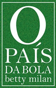 Baixar O país da bola pdf, epub, eBook