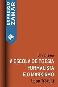 Baixar A escola de poesia formalista e o marxismo: Um ensaio pdf, epub, eBook