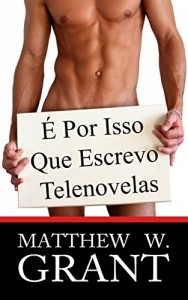 Baixar É Por Isso Que Escrevo Telenovelas pdf, epub, eBook