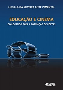Baixar Educação e cinema: dialogando para a formação de poetas pdf, epub, eBook