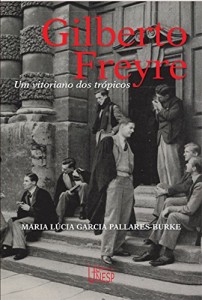 Baixar Gilberto Freyre: um vitoriano dos trópicos pdf, epub, eBook