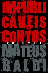 Baixar Impublicáveis Contos – Volume 1 pdf, epub, eBook