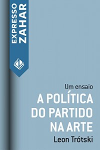 Baixar A politica do partido na arte: Um ensaio pdf, epub, eBook