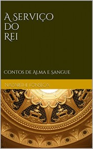 Baixar A Serviço do Rei: Contos de Alma e Sangue (Série Alma e Sangue) pdf, epub, eBook