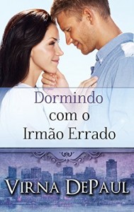 Baixar Dormindo com o Irmão Errado (Portuguese Edition) (Dormindo com os Solteirões Livro 1) pdf, epub, eBook