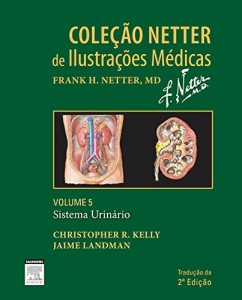 Baixar Sistema Urinário- Volume 5: Coleção Netter de Ilustrações Médicas pdf, epub, eBook