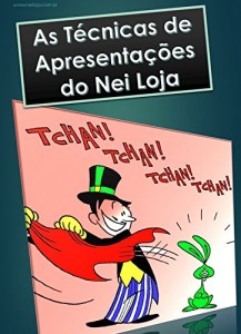 Baixar TÉCNICAS DE APRESENTAÇÕES DO NEI LOJA: Movimentação de palco, equipamento, conselhos pdf, epub, eBook