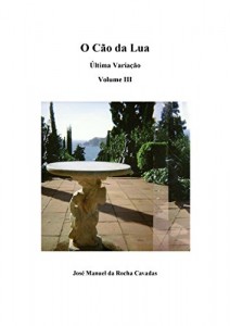 Baixar O Cão da Lua. Última Variação. Volume III pdf, epub, eBook