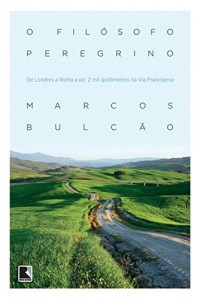 Baixar O filósofo peregrino: De Londres a Roma a pé: 2 mil quilômetros na Via Francígena pdf, epub, eBook