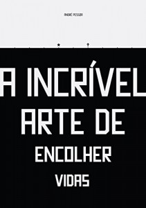 Baixar A Incrível Arte de Encolher Vidas pdf, epub, eBook