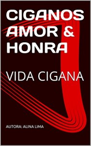 Baixar CIGANOS AMOR & HONRA: ROMANCE CIGANO pdf, epub, eBook
