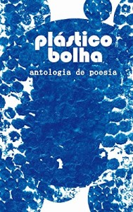 Baixar Antologia de Poesia Plástico Bolha pdf, epub, eBook