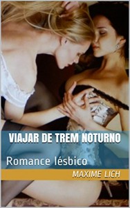 Baixar Viajar de trem noturno: Romance lésbico pdf, epub, eBook