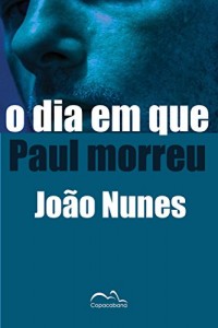 Baixar O dia em que Paul morreu pdf, epub, eBook