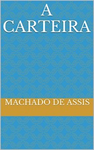 Baixar A Carteira (Machado de Assis) pdf, epub, eBook