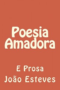 Baixar Poesia Amadora: e Prosa pdf, epub, eBook