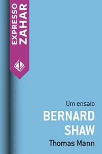 Baixar Bernard Shaw: Um ensaio pdf, epub, eBook