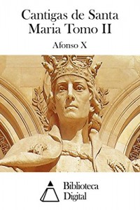 Baixar Cantigas de Santa Maria Tomo II pdf, epub, eBook