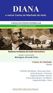 Baixar DIANA E OUTROS CONTOS DE MACHADO DE ASSIS: Realismo Fantástico da Ficção Machadiana (Contos do Machado Livro 6) pdf, epub, eBook