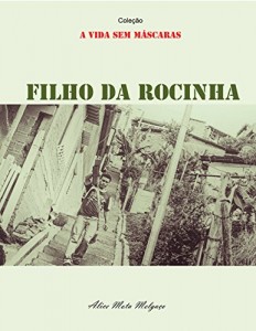 Baixar FILHO DA ROCINHA (Coleção A Vida Sem Máscaras Livro 2) pdf, epub, eBook