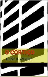Baixar O CORTIÇO (com notas): COLEÇÃO OBRAS PRIMAS pdf, epub, eBook