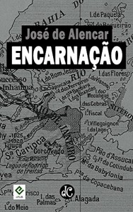 Baixar Encarnação: Texto Integral [nova ortografia] [índice ativo] (Série Romances Urbanos de José de Alencar Livro 8) pdf, epub, eBook