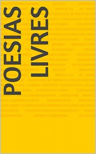 Baixar Poesias Livres (Poesias Diversas Livro 1) pdf, epub, eBook