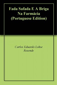Baixar Fada Safada E A Briga Na Farmácia pdf, epub, eBook