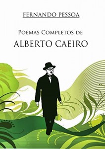 Baixar Poemas de Alberto Caeiro: Antologia poética do heterónimo de Fernando Pessoa, Alberto Caeiro pdf, epub, eBook