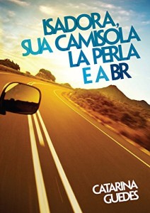 Baixar Isadora, sua camisola La Perla e a BR (Isadora e a BR Livro 1) pdf, epub, eBook
