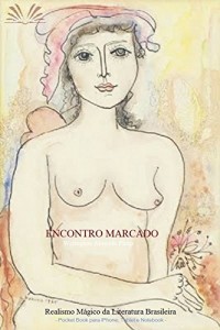 Baixar ENCONTRO MARCADO: Realismo Mágico da Literatura Brasileira (Contos Brasileiros Livro 2) pdf, epub, eBook