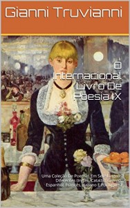 Baixar O Internacional Livro De Poesia IX: Uma Coleção De Poemas Em Sete Línguas Diferentes (Inglês, Catalão, Galego, Espanhol, Francês, Italiano E Português) pdf, epub, eBook
