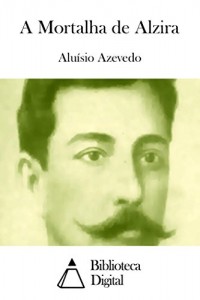 Baixar A Mortalha de Alzira pdf, epub, eBook