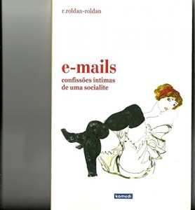 Baixar E-mails – Confissões Íntimas de Uma Socialite pdf, epub, eBook