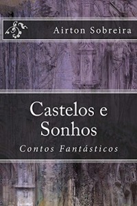 Baixar Castelos e Sonhos: Contos Fantásticos pdf, epub, eBook