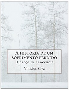 Baixar A história de um sofrimento perdido: O preço da inocência pdf, epub, eBook
