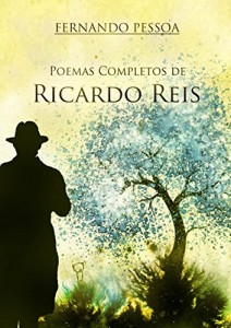 Baixar Poemas Completos de Ricardo Reis: Antologia poética do heterónimo de Fernando Pessoa, Ricardo Reis pdf, epub, eBook