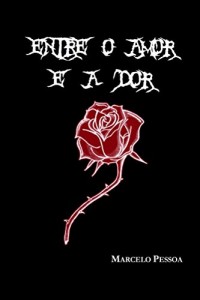 Baixar Entre o Amor e a Dor pdf, epub, eBook