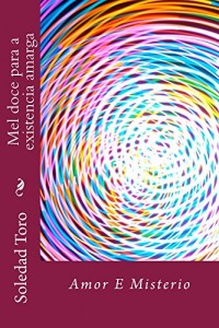 Baixar Mel doce para a existencia amarga pdf, epub, eBook