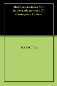 Baixar Mulheres maduras-Milf implorando por sexo   (7) pdf, epub, eBook